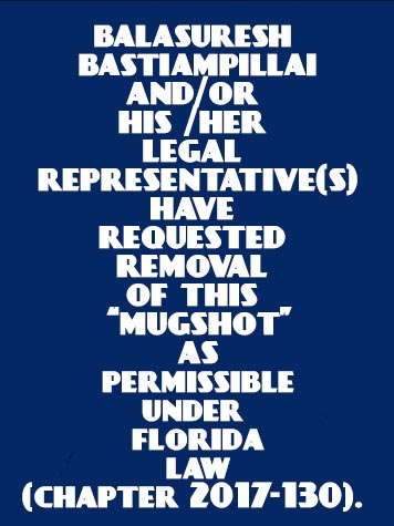  BALASURESH BASTIAMPILLAI Results from Palm Beach County Florida for  BALASURESH BASTIAMPILLAI